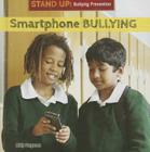 Smartphone Bullying (Stand Up: Bullying Prevention) By Addy Ferguson Cover Image