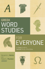 Greek Word Studies for Everyone: An Easy Guide to Serious Study of the Bible Cover Image