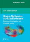 Modern Multivariate Statistical Techniques: Regression, Classification, and Manifold Learning (Springer Texts in Statistics) By Alan J. Izenman Cover Image