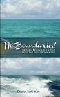 No Boundaries!: Moving Beyond Your Past Into the Rest of Your Life... By Debra Simpson Cover Image