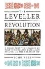 The Leveller Revolution: Radical Political Organisation in England, 1640-1650 By John Rees Cover Image
