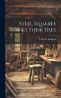 Steel Squares and Their Uses Cover Image