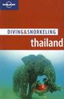 Lonely Planet Diving & Snorkeling Thailand By Tim Rock Cover Image