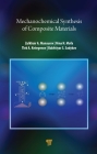 Mechanochemical Synthesis of Composite Materials By Zulkhair A. Mansurov, Nina N. Mofa, Tlek A. Ketegenov Cover Image