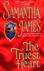 The Truest Heart By Samantha James Cover Image