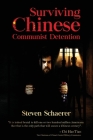 Surviving Chinese Communist Detention By Steven Schaerer Cover Image