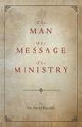 The Man, the Message, the Ministry By David Peacock Cover Image