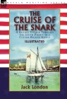 The Cruise of the Snark: a Sailing Voyage Through the South Pacific in a Cutter-Rigged Ketch Cover Image