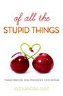 Of All the Stupid Things Cover Image