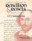 A Brief Discourse of Rebellion and Rebels by George North: A Newly Uncovered Manuscript Source for Shakespeare's Plays By Dennis McCarthy, June Schlueter Cover Image