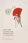 Law for Computer Scientists and Other Folk By Mireille Hildebrandt Cover Image