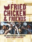 Fried Chicken & Friends: The Hartsyard Family Cookbook By Gregory Llewellyn, Naomi Hart Cover Image