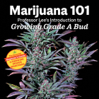 Marijuana 101: Professor Lee's Introduction to Growing Grade a Bud By Lee Cover Image