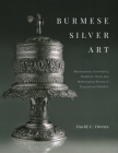 Burmese Silver Art: Masterpieces Illuminating Buddhist, Hindu and Mythological Stories of Purpose and Wisdom Cover Image