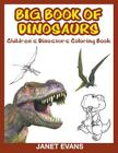 Book of Dinosaurs: Children's Coloring Book By Janet Evans Cover Image