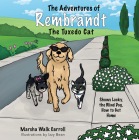 The Adventures of Rembrandt the Tuxedo Cat: Shows Lucky, the Blind Dog, How to Get Home By Marsha Walk Carroll, Izzy Bean (Illustrator) Cover Image