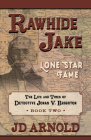 Rawhide Jake: Lone Star Fame: Lone Star Fame By Jd Arnold Cover Image
