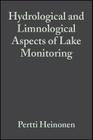 Hydrological and Limnological Aspects of Lake Monitoring (Water Quality Measurements #14) By Pertti Heinonen (Editor), Giuliano Ziglio (Editor), André Van Der Beken (Editor) Cover Image