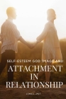 Self-Esteem, God Image, and Attachment in Relationship By Jast Lowell Cover Image
