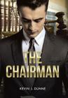 The Chairman By Kevin J. Dunne Cover Image