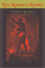 Race, Romance, and Rebellion: Literatures of the Americas in the Nineteenth Century (New World Studies) By Colleen C. O'Brien Cover Image