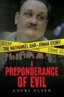 A Preponderance of Evil: The Nathaniel Bar-Jonah Story By Lauri Olsen Cover Image