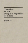 Taxation in the People's Republic of China By Jinyan Li Cover Image