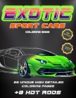 Exotic Sport Cars Coloring Book, 23 unique high detailed coloring pages: Exotic Luxury Sport Cars Coloring Book for kids adge 4-12 and adults By Mike Chodyra Cover Image