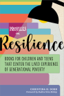 Profiles in Resilience: Books for Children and Teens That Center the Lived Experience of Generational Poverty By Christina Dorr Cover Image