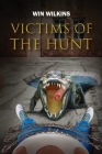 Victims of the HUNT By Win Wilkins Cover Image