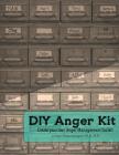 DIY Anger Kit: Create your own Anger Management Toolkit By Juliann Rasanayagam M. a. Cover Image