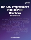 The SAS Programmer's PROC REPORT Handbook: ODS Companion (Hardcover edition) Cover Image