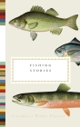 Fishing Stories (Everyman's Library Pocket Classics Series) By Henry Hughes (Editor) Cover Image