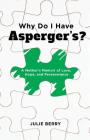 Why Do I Have Asperger's?: A Mother's Memoir of Love, Hope, and Perseverance By Julie Berry Cover Image
