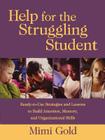 Help for the Struggling Student: Ready-To-Use Strategies and Lessons to Build Attention, Memory, & Organizational Skills By Mimi Gold Cover Image