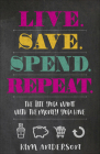 Live. Save. Spend. Repeat.: The Life You Want with the Money You Have Cover Image