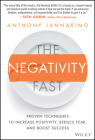 The Negativity Fast: Proven Techniques to Increase Positivity, Reduce Fear, and Boost Success By Anthony Iannarino Cover Image