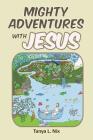 Mighty Adventures with Jesus Cover Image