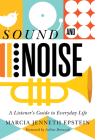 Sound and Noise: A Listener's Guide to Everyday Life Cover Image