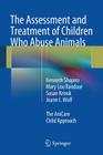 The Assessment and Treatment of Children Who Abuse Animals: The Anicare Child Approach Cover Image