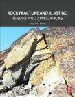 Rock Fracture and Blasting: Theory and Applications By Zong-Xian Zhang Cover Image