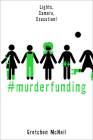 #MurderFunding (#MurderTrending #2) By Gretchen McNeil Cover Image