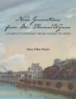 Nine Generations from Dr. Thomas Wynne: A Family's Journey from Wales to Ohio By Mary Ellen Wynn Cover Image