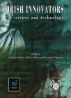 Irish Innovators in Science and Technology By R.C. Mollan (Editor), William Davis (Editor), Brendan T. Finucane (Editor) Cover Image
