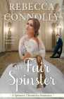 My Fair Spinster By Rebecca Connolly Cover Image
