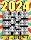 2024 Crossword Puzzles For Adults: Easy to Medium Crosswords Book For Seniors & Teens Cover Image