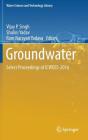 Groundwater: Select Proceedings of Icwees-2016 (Water Science and Technology Library #76) Cover Image