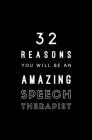 32 Reasons You Will Be An Amazing Speech Therapist: Fill In Prompted Memory Book Cover Image