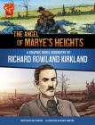 The Angel of Marye's Heights: A Graphic Novel Biography of Richard Rowland Kirkland By Dante Ginevra (Illustrator), Nel Yomtov Cover Image