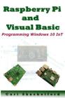 Raspberry Pi and Visual Basic: Programming Windows 10 IoT By Joey Johnson (Editor), Casey Kimberely (Editor), Gary Wensink Cover Image
